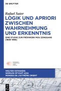 Cover-Bild zum Titel 'Logik und Apriori zwischen Wahrnehmung und Erkenntnis' von 'Rafael Suter'