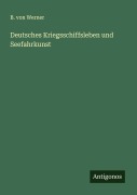Cover-Bild zum Titel 'Deutsches Kriegsschiffsleben und Seefahrkunst' von 'B. Von Werner'