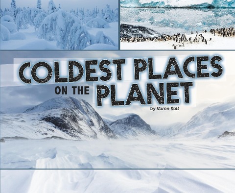 Coldest Places on the Planet - Karen Soll