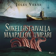 Cover-Bild zum Titel 'Sukelluslaivalla maapallon ympäri' von 'Jules Verne'