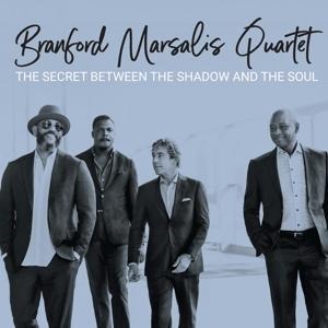 The Secret Between the Shadow and the Soul - Branford Quartet Marsalis