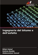 Cover-Bild zum Titel 'Ingegneria del bitume e dell'asfalto' von 'Billel Zahaf, Kahina Bedda, Abdesselam Saoud'