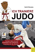 Cover-Bild zum Titel 'Ich trainiere Judo' von 'Katrin Barth, Frank Wieneke'