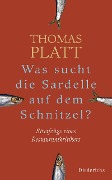 Cover-Bild zum Titel 'Was sucht die Sardelle auf dem Schnitzel?' von 'Thomas Platt'