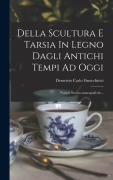 Cover-Bild zum Titel 'Della Scultura E Tarsia In Legno Dagli Antichi Tempi Ad Oggi' von 'Demetrio Carlo Finocchietti'