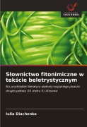 Cover-Bild zum Titel 'S¿ownictwo fitonimiczne w tek¿cie beletrystycznym' von 'Iulia Diachenko'