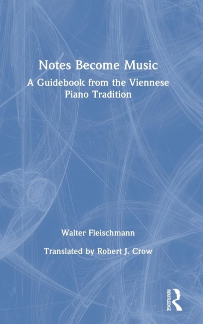 Notes Become Music - Walter Fleischmann