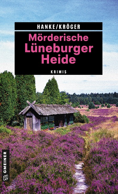 Mörderische Lüneburger Heide - Kathrin Hanke, Claudia Kröger