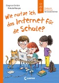 Wie nutze ich das Internet für die Schule? (Starke Kinder, glückliche Eltern) - Dagmar Geisler