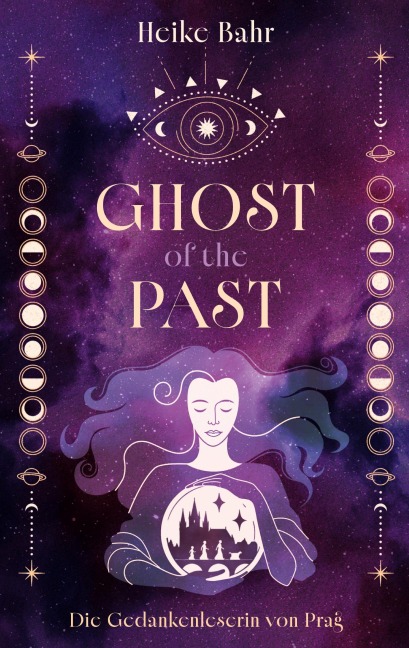 Ghost of the Past - Die Gedankenleserin von Prag - Heike Bahr