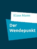 Der Wendepunkt - Klaus Mann