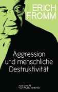Cover-Bild zum Titel 'Aggression und menschliche Destruktivität' von 'Erich Fromm, Rainer Funk'
