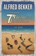 Cover-Bild zum Titel 'Und wieder 7 Thriller für den Strandsommer Juli 2026' von 'Alfred Bekker'