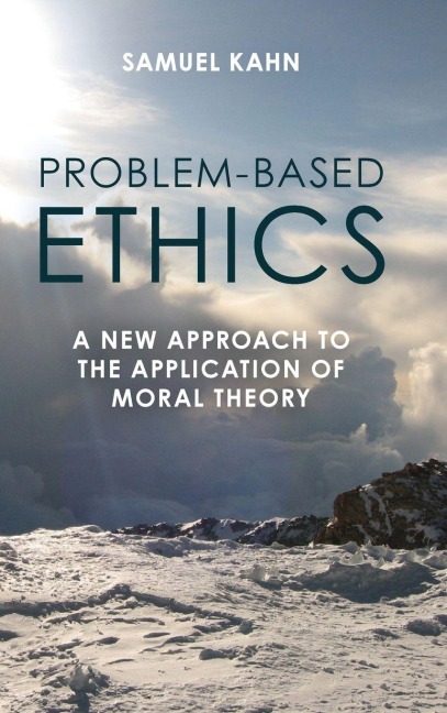 Problem-Based Ethics - Samuel Kahn