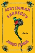 Cover-Bild zum Titel 'Guatemalan Rhapsody' von 'Jared Lemus'