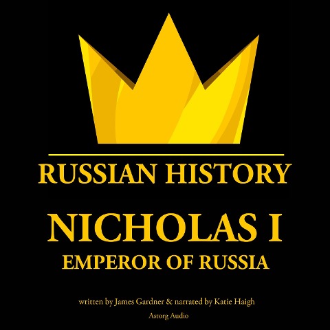 Nicholas I, emperor of Russia - James Gardner
