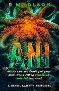 Cover-Bild zum Titel 'Ani, or the Care and Feeding of Your Great Tree-Dwelling Venomous Tentacled Land-Devil: A Singularity Prequel' von 'R. M. Olson'