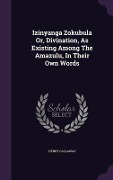 Cover-Bild zum Titel 'Izinyanga Zokubula Or, Divination, As Existing Among The Amazulu, In Their Own Words' von 'Henry Callaway'
