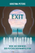 Cover-Bild zum Titel 'Exit Gaslighting' von 'Kristina Peters'