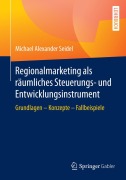 Cover-Bild zum Titel 'Regionalmarketing als räumliches Steuerungs- und Entwicklungsinstrument' von 'Michael Alexander Seidel'
