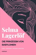 Cover-Bild zum Titel 'Die Prinzessin von Babylonien und andere Erzählungen' von 'Selma Lagerlöf'