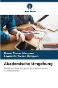 Cover-Bild zum Titel 'Akademische Umgehung' von 'Bruno Torres Marques, Leonardo Torres Marques'