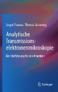 Cover-Bild zum Titel 'Analytische Transmissionselektronenmikroskopie' von 'Jürgen Thomas, Thomas Gemming'