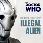 Cover-Bild zum Titel 'Doctor Who: Illegal Alien' von 'Mike Tucker, Robert Perry'