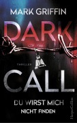 Cover-Bild zum Titel 'Dark Call - Du wirst mich nicht finden' von 'Mark Griffin'