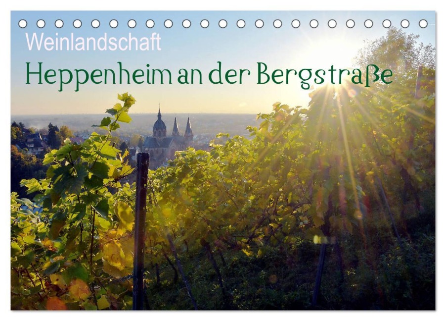 Weinlandschaft - Heppenheim an der Bergstraße (Tischkalender 2026 DIN A5 quer), CALVENDO Monatskalender - Dagmar Jährling