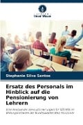 Ersatz des Personals im Hinblick auf die Pensionierung von Lehrern - Stephanie Silva Santos