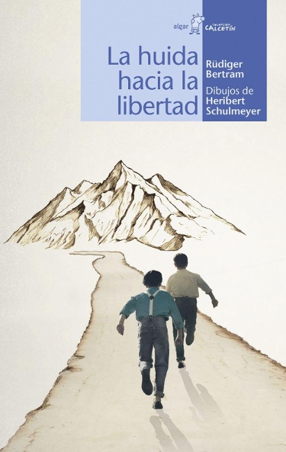 La huida hacia la libertad - Rüdiger Bertram, Teresa Cañadas García