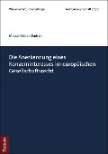 Cover-Bild zum Titel 'Die Anerkennung eines Konzerninteresses im europäischen Gesellschaftsrecht' von 'Marcel Stefan Endrich'
