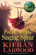Cover-Bild zum Titel 'Podkin and the Singing Spear' von 'Kieran Larwood'