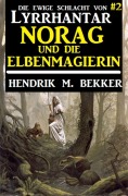 Cover-Bild zum Titel 'Norag und die Elbenmagierin: Die Ewige Schlacht von Lyrrhantar #2' von 'Hendrik M. Bekker'