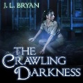 Cover-Bild zum Titel 'The Crawling Darkness Lib/E' von 'J. L. Bryan'