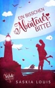 Cover-Bild zum Titel 'Ein bisschen Abenteuer, bitte! (Chick Lit; Liebesroman)' von 'Saskia Louis'