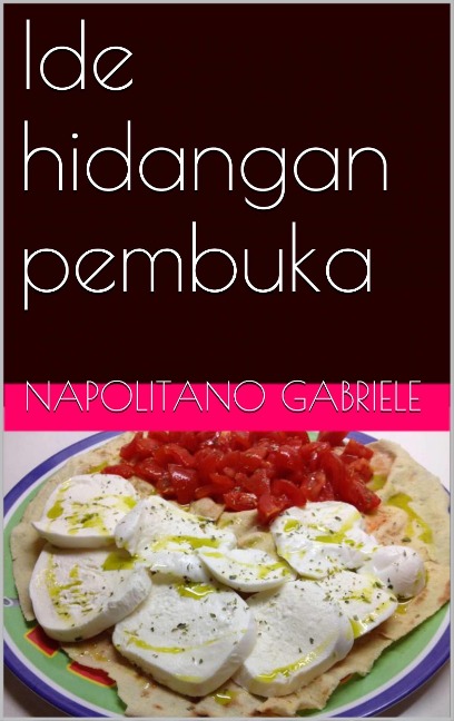 Ide hidangan pembuka - Gabriele Napolitano