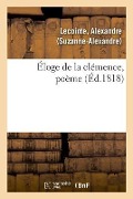 Cover-Bild zum Titel 'Éloge de la Clémence, Poème' von 'Lecointe-A'