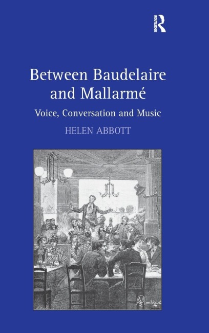 Between Baudelaire and Mallarmé - Helen Abbott