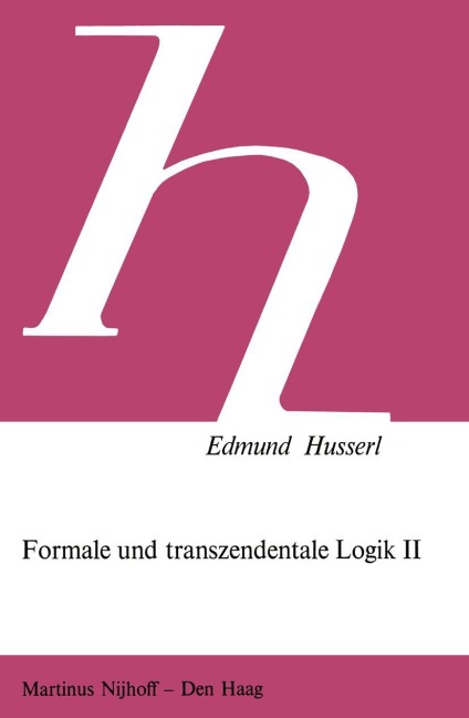 Formale und Transzendentale Logik II - Petra Janssen, Edmund Husserl