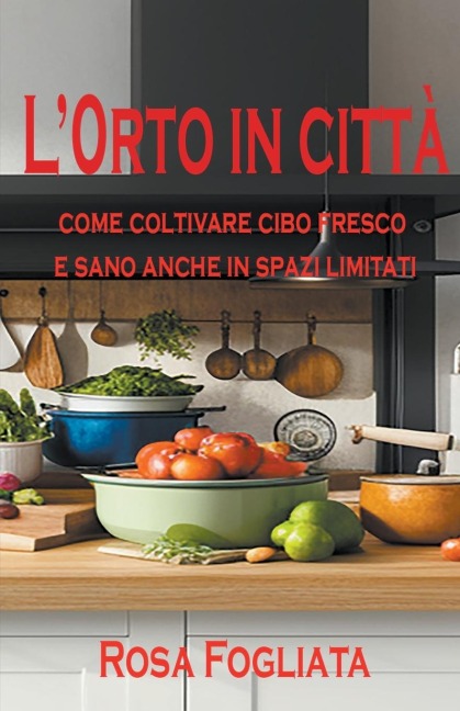 L' orto in città - Rosa Fogliata