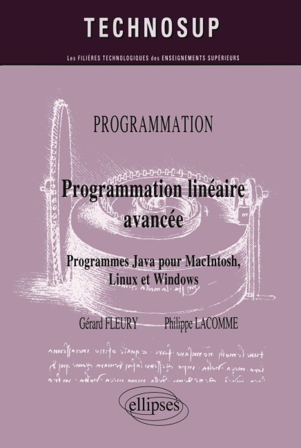 Programmation linéaire avancée. Programmes Java pour MacIntosh, Linux et Windows - niveau C - Gérard Fleury, Philippe Lacomme