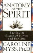 Cover-Bild zum Titel 'Anatomy Of The Spirit' von 'Caroline Myss'