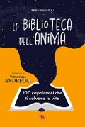 Cover-Bild zum Titel 'La biblioteca dell'anima. 100 capolavori che ti salvano la vita' von 'Anna Maria Foli'