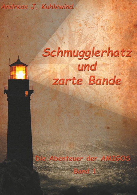 Schmugglerhatz und zarte Bande - Andreas J. Kuhlewind