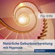 Cover-Bild zum Titel 'Natürliche Geburtsvorbereitung mit Hypnose - Für IHN' von 'Nidal Moughrabi, Chris Collins'