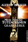 Cover-Bild zum Titel 'Grabräuber: Mein Freund Tutenchamun 2' von 'Alfred Bekker'