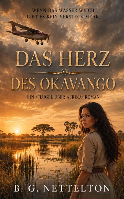 Das Herz des Okavango: Manche Geheimnisse sind es wert, dafür zu töten - Beverley Oakley, B. G. Nettelton