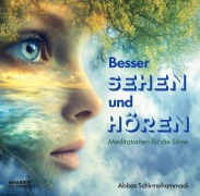 Cover-Bild zum Titel 'Besser Sehen und Hören - Meditation für die Sinne' von 'Schirmohammadi Abbas'
